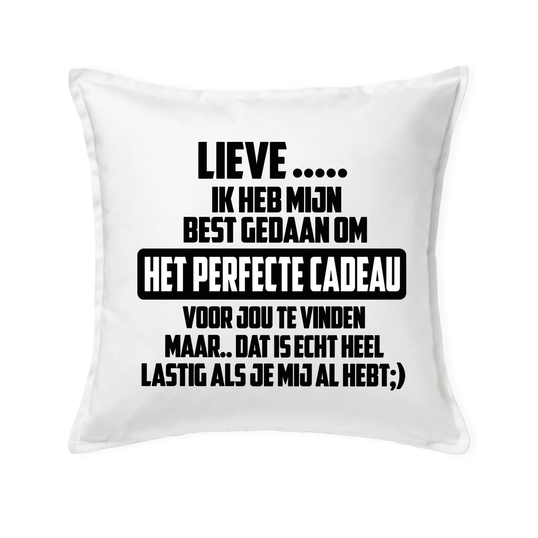 Kussen| Perfecte cadeau - Kussen perfectcadeau ik - KU0003