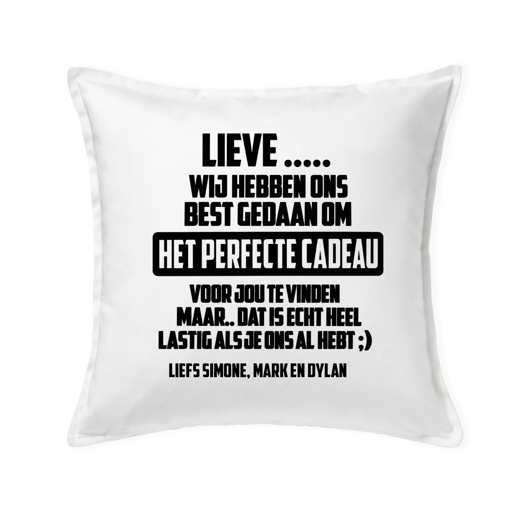 Kussen| Perfecte cadeau - Kussen perfectcadeau metnamen - KU0003